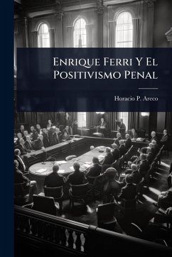 Cover Enrique Ferri Y El Positivismo Penal