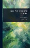 Bad Air and Bad Health Bad Air and Bad Health