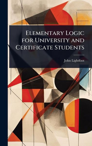 Elementary Logic for University and Certificate Students Elementary Logic for University and Certificate Students