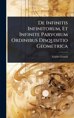 Cover De Infinitis Infinitorum, Et Infinite Parvorum Ordinibus Disquisitio Geometrica