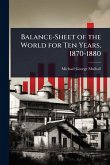 Balance-Sheet of the World for Ten Years, 1870-1880 Balance-Sheet of the World for Ten Years, 1870-1880
