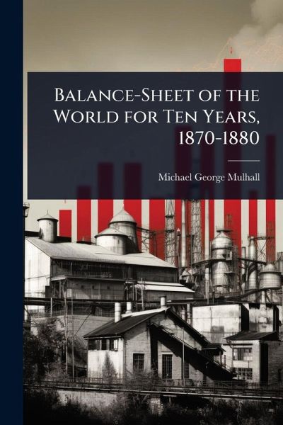 Balance-Sheet of the World for Ten Years, 1870-1880