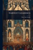 Harvest Gleanings Harvest Gleanings