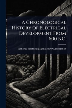 A Chronological History of Electrical Development From 600 B.C.