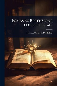 Esaias Ex Recensione Textus Hebraei - Doederlein, Johann Christoph