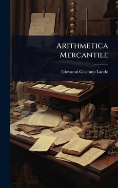 Arithmetica Mercantile - Lando, Giovanni Giacomo