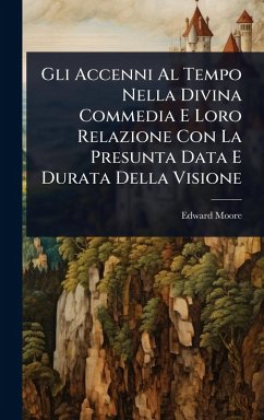 Cover Gli Accenni Al Tempo Nella Divina Commedia E Loro Relazione Con La Presunta Data E Durata Della Visione