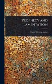 Prophecy and Lamentation Prophecy and Lamentation
