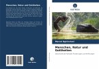 Menschen, Natur und Gottheiten Menschen, Natur und Gottheiten