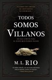 Todos Somos Villanos Todos Somos Villanos