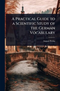 Cover A Practical Guide to a Scientific Study of the German Vocabulary