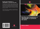 Escrita sem fronteiras: a identidade e a procura do outro