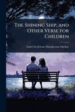 The Shining Ship, and Other Verse for Children Cover The Shining Ship, and Other Verse for Children