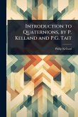 Introduction to Quaternions, by P. Kelland and P.G. Tait Introduction to Quaternions, by P. Kelland and P.G. Tait