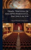 OsmÃ(R)a, Tragedia De Assumpto Portuguez, Em Cinço Actos