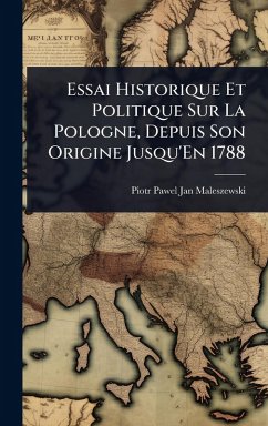 Cover Essai Historique Et Politique Sur La Pologne, Depuis Son Origine Jusqu'En 1788