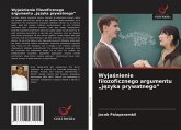 Wyja¿nienie filozoficznego argumentu "j¿zyka prywatnego" Wyja¿nienie filozoficznego argumentu "j¿zyka prywatnego"