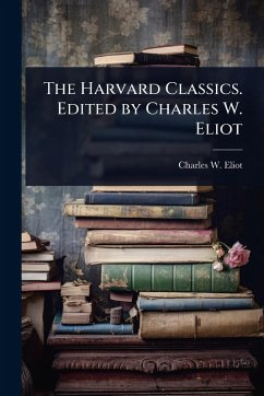 Cover The Harvard Classics. Edited by Charles W. Eliot