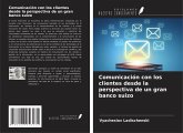 Comunicación con los clientes desde la perspectiva de un gran banco suizo Comunicación con los clientes desde la perspectiva de un gran banco suizo