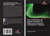 Una valutazione dei quadri normativi in materia di sicurezza ambientale in Nigeria Una valutazione dei quadri normativi in materia di sicurezza ambientale in Nigeria
