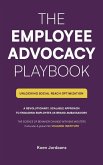 The Employee Advocacy Playbook., Unlocking Social Reach Optimization