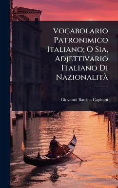 Cover Vocabolario Patronimico Italiano; O Sia, Adjettivario Italiano Di NazionalitÃ