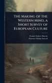 The Making of the Western Mind, a Short Survey of European Culture