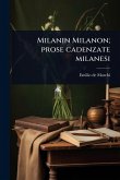 Milanin Milanon; prose cadenzate milanesi