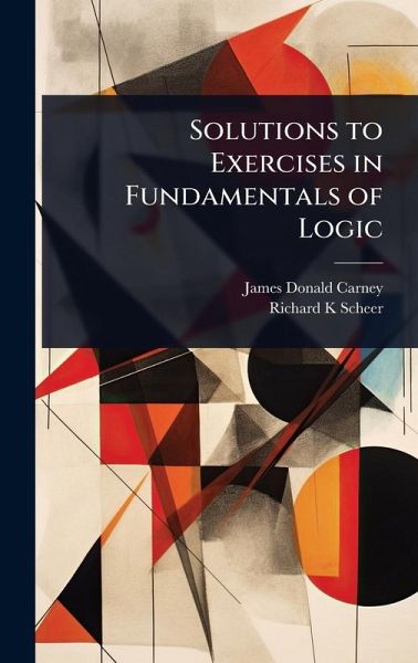 Solutions to Exercises in Fundamentals of Logic Solutions to Exercises in Fundamentals of Logic