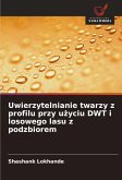 Uwierzytelnianie twarzy z profilu przy u¿yciu DWT i losowego lasu z podzbiorem