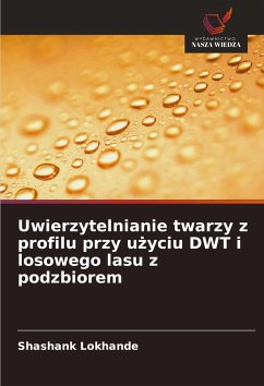 Cover Uwierzytelnianie twarzy z profilu przy u¿yciu DWT i losowego lasu z podzbiorem