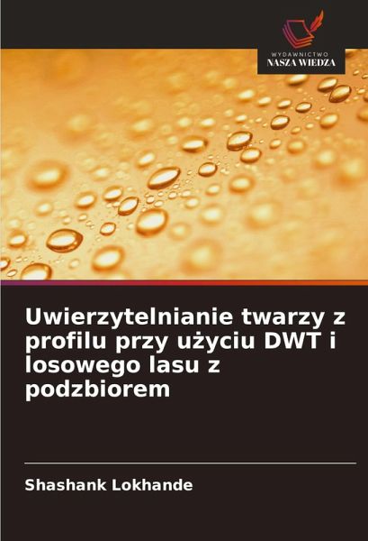 Uwierzytelnianie twarzy z profilu przy u¿yciu DWT i losowego lasu z podzbiorem Uwierzytelnianie twarzy z profilu przy u¿yciu DWT i losowego lasu z podzbiorem