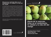 Efecto de la nutrición foliar en el rendimiento, la calidad y la vida útil del mango Efecto de la nutrición foliar en el rendimiento, la calidad y la vida útil del mango