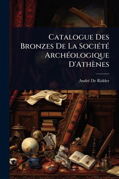 Cover Catalogue Des Bronzes De La SociÃ(c)tÃ(c) ArchÃ(c)ologique D'Athènes