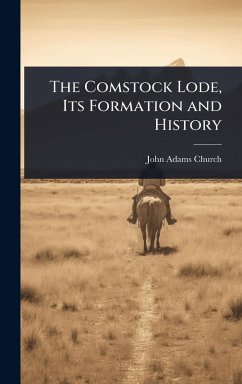 Cover The Comstock Lode, Its Formation and History