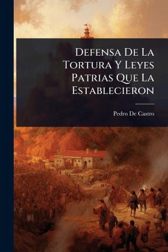 Cover Defensa De La Tortura Y Leyes Patrias Que La Establecieron