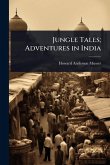 Jungle Tales; Adventures in India
