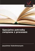 Specjalne potrzeby zwi¿zane z procesem Specjalne potrzeby zwi¿zane z procesem