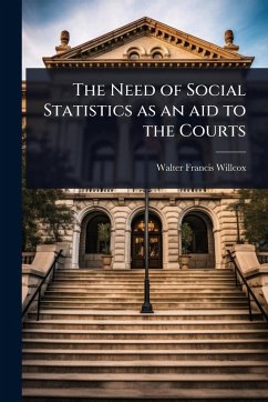 Cover The Need of Social Statistics as an aid to the Courts