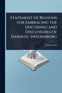 Statement of Reasons for Embracing the Doctrines and Disclosures of Emanuel Swedenborg - Bush, George