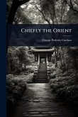 Chiefly the Orient