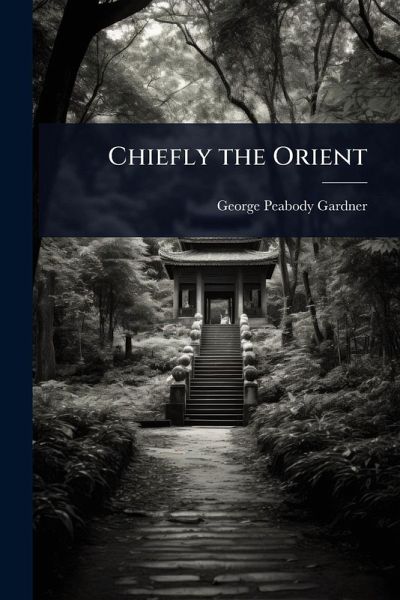Chiefly the Orient Chiefly the Orient
