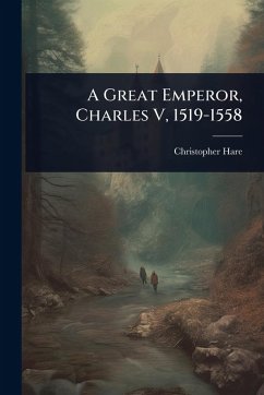 Cover A Great Emperor, Charles V, 1519-1558