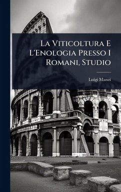 Cover La Viticoltura E L'Enologia Presso I Romani, Studio