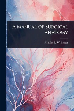 Cover A Manual of Surgical Anatomy