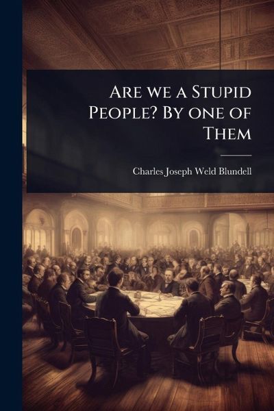 Are we a Stupid People? By one of Them Are we a Stupid People? By one of Them