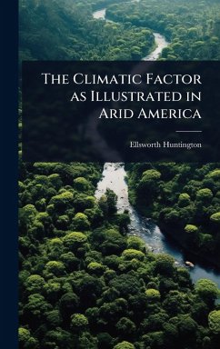 Cover The Climatic Factor as Illustrated in Arid America