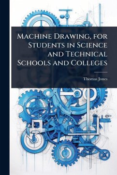 Cover Machine Drawing, for Students in Science and Technical Schools and Colleges