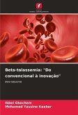 Beta-talassemia: "Do convencional à inovação" Beta-talassemia: "Do convencional à inovação"