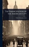 The Emancipation of the American City